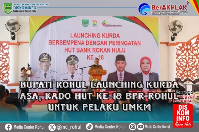 
Bupati Rohul Launching KURDA ASA, Harap Berikan Kemudahan Berdayakan Pelaku UMKM